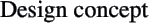 Design concept